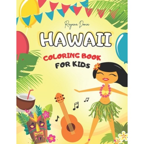 Hawaii Coloring Book For Kids: Summer Colouring Book Featuring Tropical Island Scenes Exotic Animal... Paperback, Independently Published, English, 9798708062819