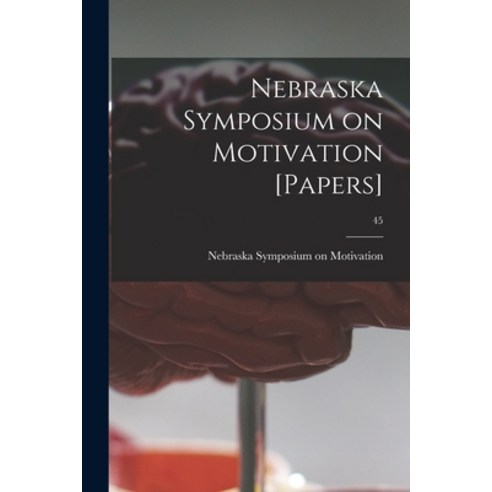 (영문도서) Nebraska Symposium on Motivation [Papers]; 45 Paperback, Hassell Street Press, English, 9781015193246