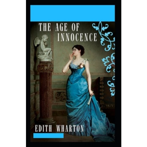 The Age of Innocence Illustrated Paperback, Independently Published