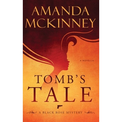 Tomb''s Tale: A Black Rose Mystery Paperback, Amanda McKinney, English, 9780999555354