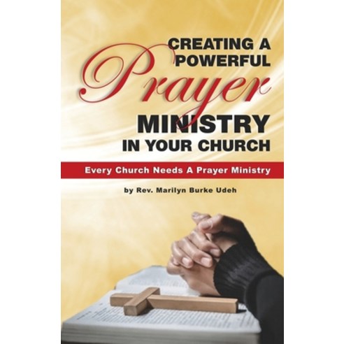 (영문도서) Creating a Powerful Prayer Ministry in Your Church Paperback, Solid Foundation Group, English, 9781734694239