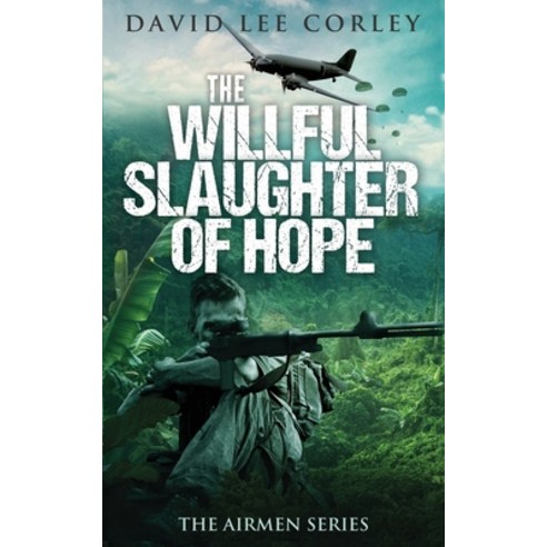 (영문도서) The Willful Slaughter of Hope Paperback, White Mountain Commercial LLC, English, 9781959534082