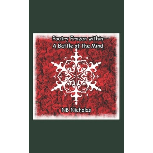 Poetry Frozen within a Battle of the Mind Paperback, Independently Published, English, 9798575687153