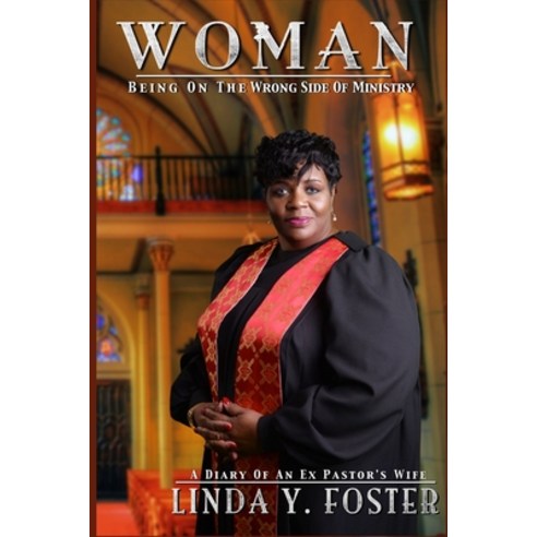 Woman Being On The Wrong Side Of Ministry: A Diary Of An Ex Pastor''s Wife Paperback, Independently Published, English, 9798654961471