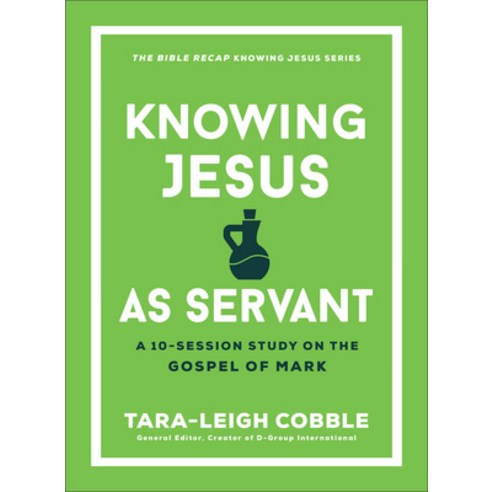 (영문도서) Knowing Jesus as Servant: A 10-Session Study on the Gospel of Mark Paperback, Bethany House Publishers, English, 9780764243578