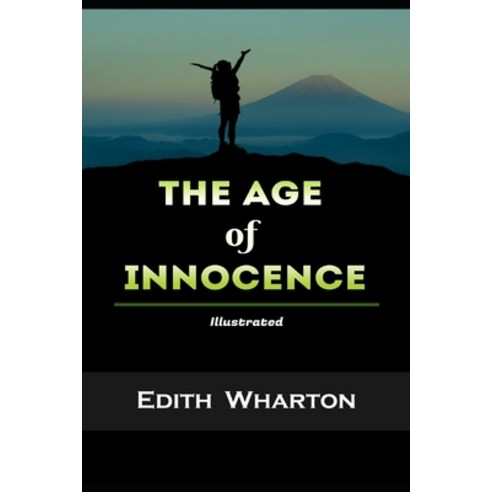 The Age of Innocence Illustrated: By Edith Wharton Paperback, Independently Published, English, 9798584715991