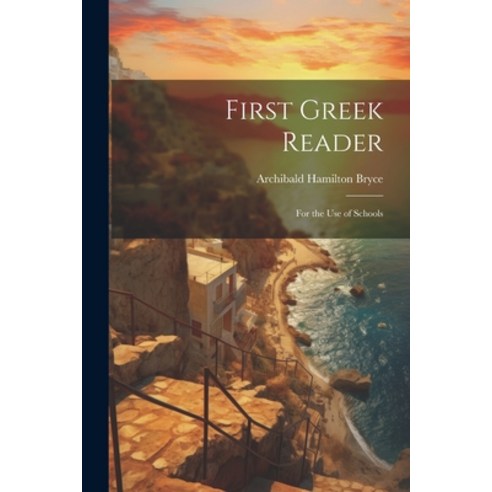 (영문도서) First Greek Reader: For the Use of Schools Paperback, Legare Street Press, English, 9781021626165