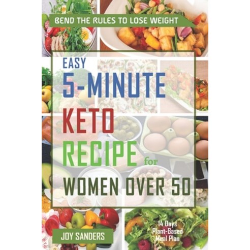 Easy 5-Minute Keto Recipe for Women Over 50: 100 Carbs or Less: Low Carb and Ketogenic Diet Choices ... Paperback, Independently Published