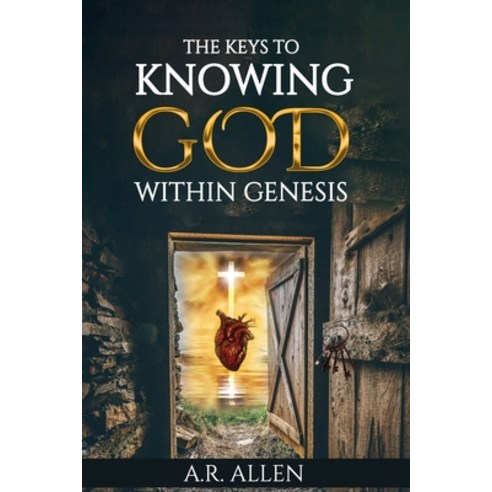 (영문도서) The Keys to Knowing God Within Genesis Paperback, Ascribesmith LC, English, 9798887222301
