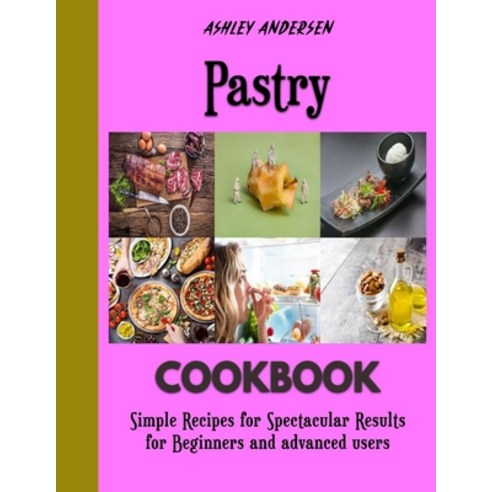 (영문도서) Pastry: Favourite baking recipes Paperback, Independently Published, English, 9798352257524