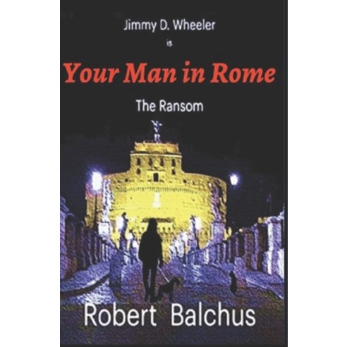 (영문도서) Your Man in Rome: The Ransom Paperback, Independently Published, English, 9798321803875