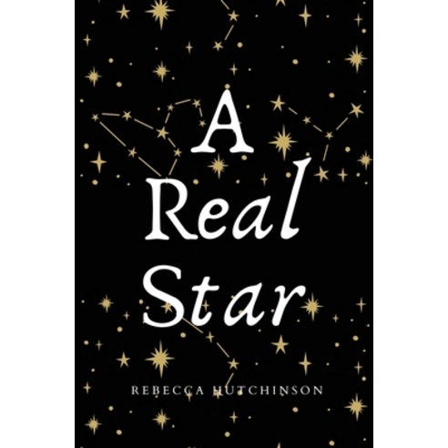 (영문도서) A Real Star Paperback, Rebecca Hutchinson, English, 9781944237363