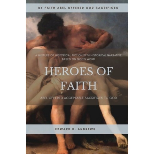 (영문도서) Heroes of Faith: Abel Offered Acceptable Sacrifices to God Paperback, Christian Publishing House, English, 9781949586060