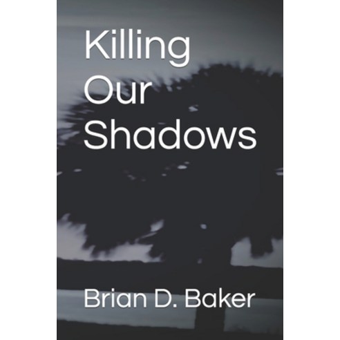(영문도서) Killing Our Shadows Paperback, Independently Published, English, 9798373201421