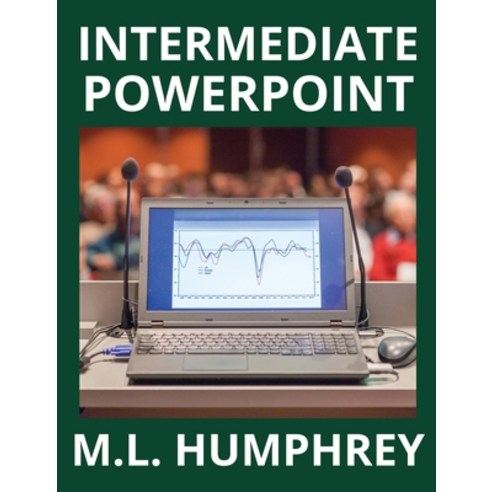 (영문도서) Intermediate PowerPoint Hardcover, M.L. Humphrey