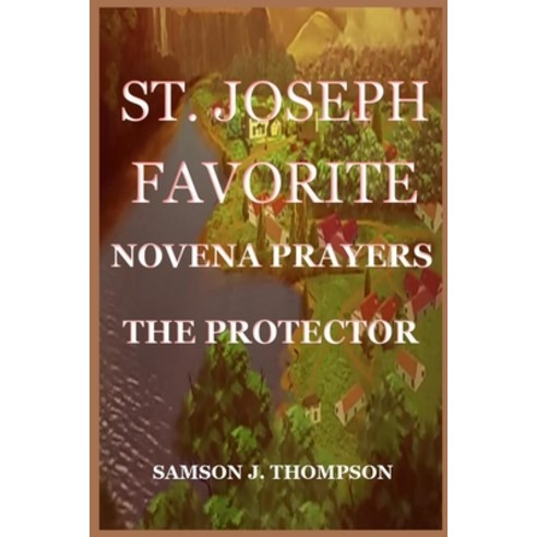 (영문도서) St. Joseph Favorite Novena Prayers: The Protector Paperback, Independently Published, English, 9798884417281