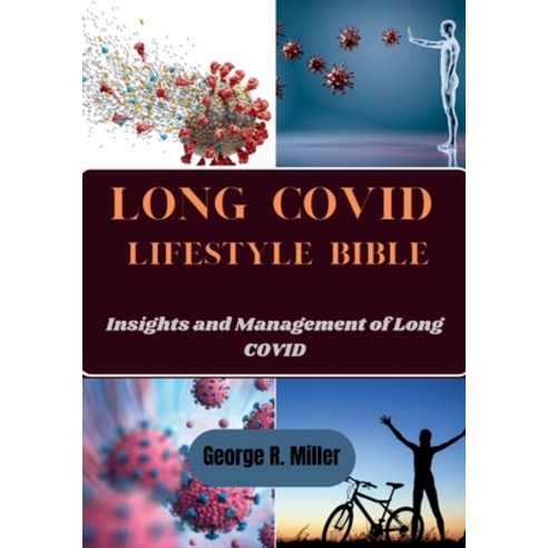 (영문도서) Long Covid Lifestyle Bible: Insights and Management of Long COVID Paperback, Independently Published, English, 9798334304963