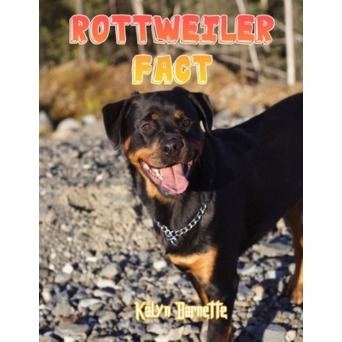 Rottweiler Fact: ROTTWEILER fact for girl age 1-10 ROTTWEILER fact for boy age 1-10 facts about all ... Paperback, Independently Published, English, 9798746846976