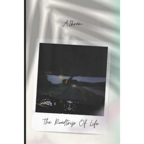 (영문도서) The Roadtrip Of Life Paperback, Independently Published, English, 9798865559429