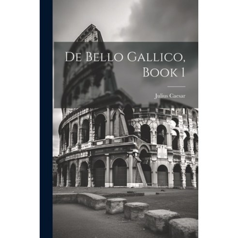(영문도서) De Bello Gallico Book 1 Paperback, Legare Street Press, English, 9781021579805