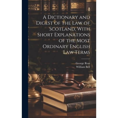 (영문도서) A Dictionary and Digest of the Law of Scotland With Short Explanations of the Most Ordinary ... Hardcover, Legare Street Press, English, 9781021158765