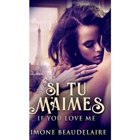 Si Tu M''Aimes: If You Love Me Hardcover, Blurb, English, 9781715703592