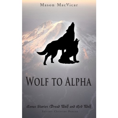 Wolf to Alpha: Bonus Stories Dread Wolf and Red Wolf Hardcover, Authors Press, English, 9781643144184