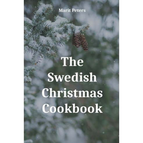 (영문도서) The Swedish Christmas Cookbook Paperback, Marit Peters, English, 9781393358947