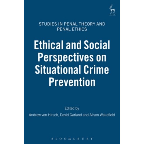 Ethical and Social Perspectives on Situational Crime Prevention Paperback, English, 9781841135533, Hart Publishing