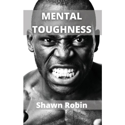 (영문도서) Mental Toughness: Build a Navy Seal Mindset Hardcover, Shawn Robin, English, 9781802102147