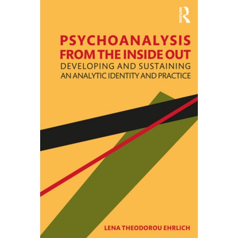 Psychoanalysis from the Inside Out: Developing and Sustaining an Analytic Identity and Practice Paperback, Routledge, English, 9780367505196