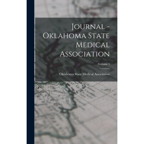 (영문도서) Journal - Oklahoma State Medical Association; Volume 5 Hardcover, Legare Street Press, English, 9781018817392