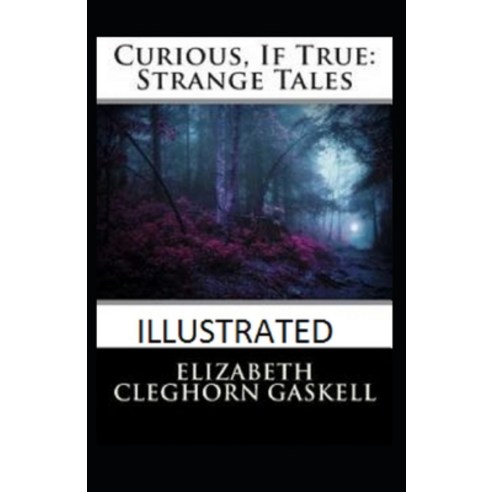 Curious If True Strange Tales illustrated Paperback, Independently Published