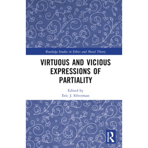 (영문도서) Virtuous and Vicious Expressions of Partiality Hardcover, Routledge, English, 9781032493695