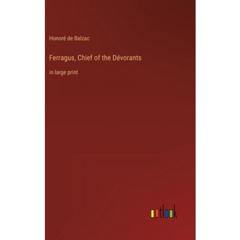 (영문도서) Ferragus Chief of the Dévorants: in large print Hardcover, Outlook Verlag, English, 9783368311490
