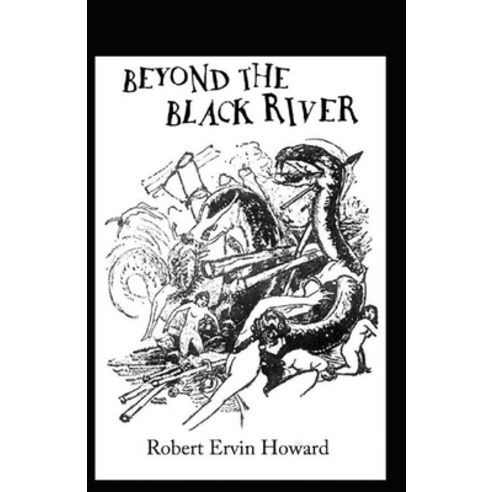 Beyond the Black River Annotated Paperback, Independently Published, English, 9798745069048