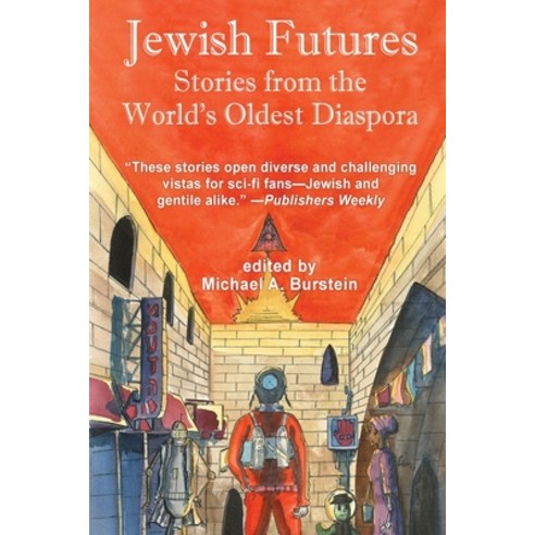 (영문도서) Jewish Futures: Science Fiction from the World''s Oldest Diaspora Paperback, Fantastic Books, English, 9781515458043