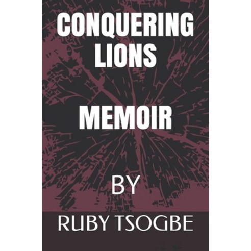 Conquering Lions: A Memoir Paperback, Independently Published, English, 9798688959543