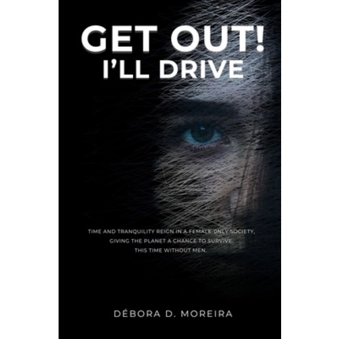 (영문도서) Get Out! I''ll Drive Paperback, Independently Published, English, 9798863879611