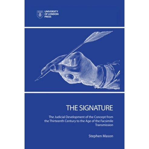 (영문도서) The Signature in Law: From the Thirteenth Century to the Facsimile Paperback, University of London Press, English, 9781911507338