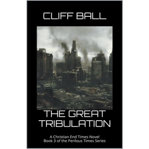 (영문도서) The Great Tribulation Paperback, Cliff Ball Books, English, 9798215113585
