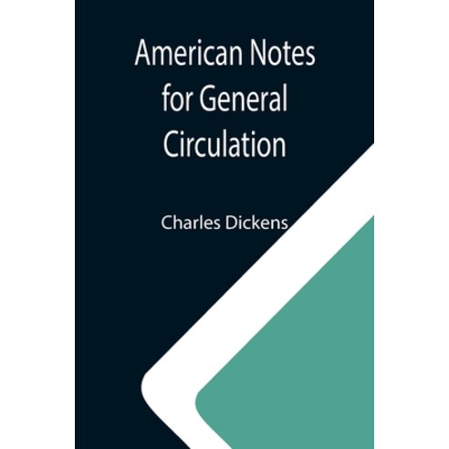 (영문도서) American Notes for General Circulation Paperback, Alpha Edition, English, 9789355119698