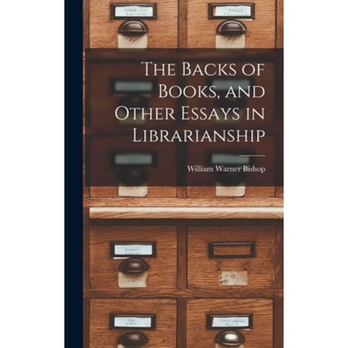 (영문도서) The Backs of Books and Other Essays in Librarianship Hardcover, Hassell Street Press, English, 9781013658693