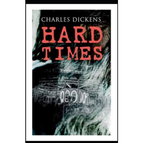 Hard Times Illustrated Paperback, Amazon Digital Services LLC..., English, 9798736404179