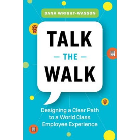 Talk the Walk: Designing a Clear Path to a World Class Employee Experience Paperback, Page Two Books