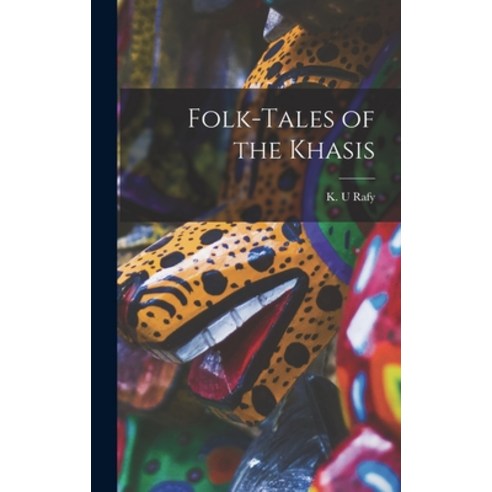 (영문도서) Folk-tales of the Khasis Hardcover, Legare Street Press, English, 9781019273982