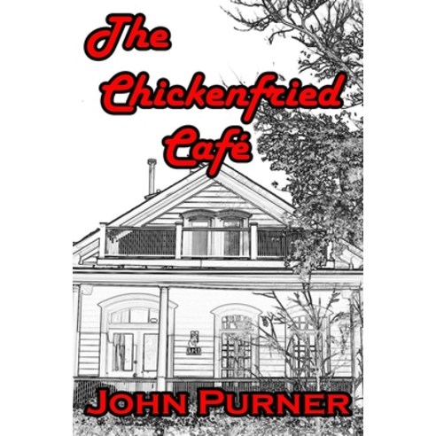 (영문도서) The Chickenfried Café Paperback, $100 Hamburger Publishing, English, 9780692337974