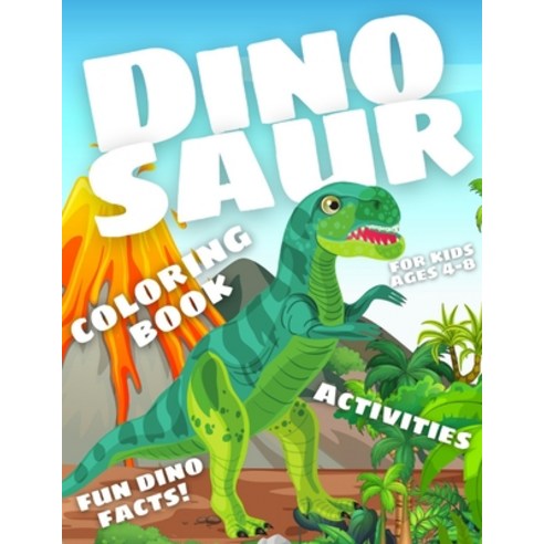 Dinosaur: Dinosaur Coloring Book for Kids ages 4-8 with Fun Dino Facts and Activities Paperback, Independently Published, English, 9798712713394