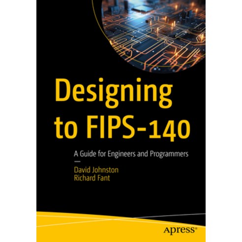 (영문도서) Designing to Fips-140: A Guide for Engineers and Programmers Paperback, Apress, English, 9798868801242