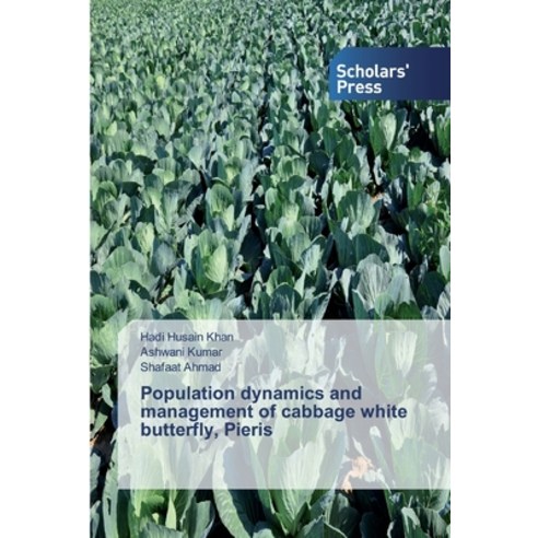 Population dynamics and management of cabbage white butterfly Pieris Paperback, Scholars'' Press